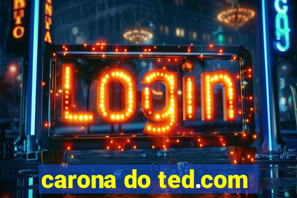 carona do ted.com